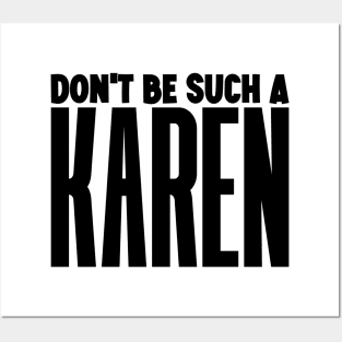 Don't be such a Karen Posters and Art